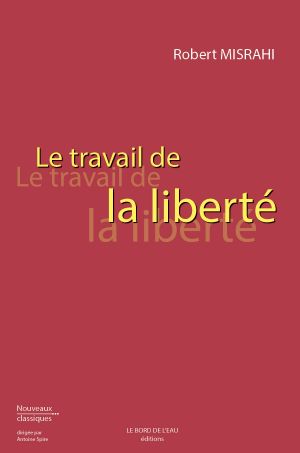 Le Travail De La Liberté