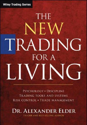 The New Trading for a Living · Psychology, Discipline, Trading Tools and Systems, Risk Control, Trade Management