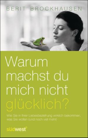 Warum machst du mich nicht glücklich