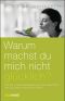 Warum machst du mich nicht glücklich