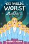 The World's Worst Mothers