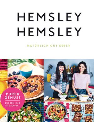 Hemsley und Hemsley · Natürlich gut essen