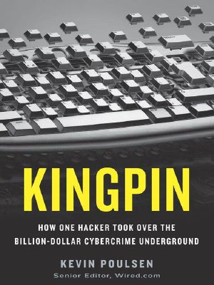 Kingpin · How One Hacker Took Over the Billion-Dollar Cybercrime Underground