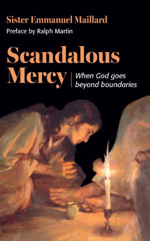 Scandalous Mercy · When God Goes Beyond Boundaries