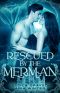 Rescued By The Merman: A Little Mermaid Retelling (Once Upon a Fairy Tale Romance Book 3)