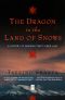 The Dragon in the Land of Snows · The History of Modern Tibet Since 1947