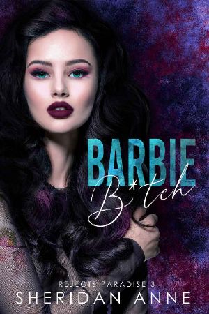 Barbie B*tch · A Dark High School Bully Romance (Rejects Paradise Book 3)