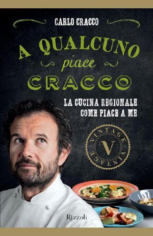 A Qualcuno Piace Cracco · La Cucina Regionale Come Piace a Me (Vintage)