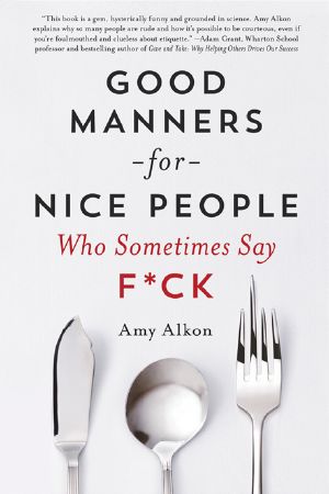 Good Manners for Nice People Who Sometimes Say F_ck