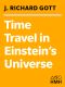 Time Travel in Einstein's Universe · the Physical Possibilities of Travel Through Time