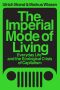 The Imperial Mode of Living · Everyday Life and the Ecological Crisis of Capitalism