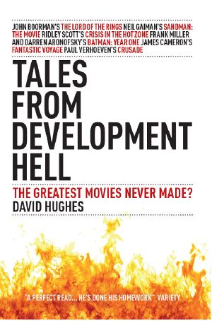 Tales From Development Hell (New Updated Edition)