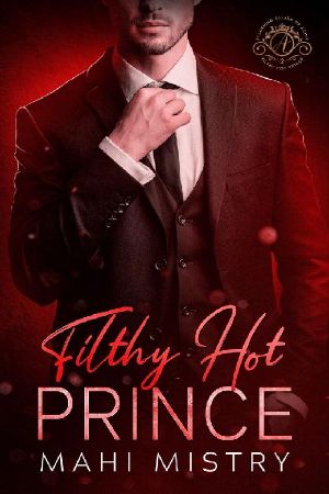 Filthy Hot Prince: A Steamy Shy Girl Alpha Prince Royal Romance (Alluring Rulers of Azmia Book 2)