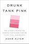 Drunk Tank Pink