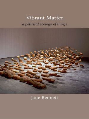 Vibrant Matter · A Political Ecology of Things