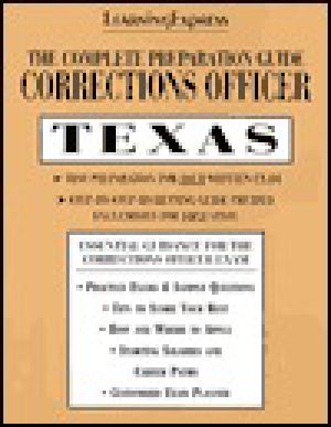 The Complete Preparation Guide Corrections Officer Texas (Learning Express Law Enforcement Series Texas)