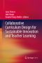 Collaborative Curriculum Design for Sustainable Innovation and Teacher Learning