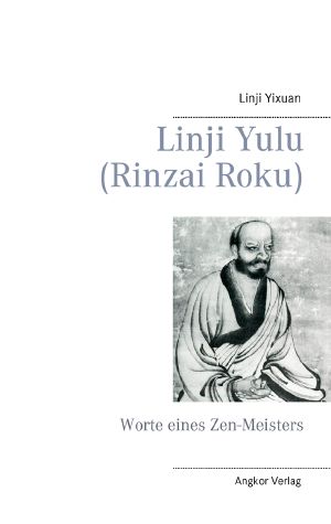 Linji Yulu (Rinzai Roku) · Worte eines Zen-Meisters