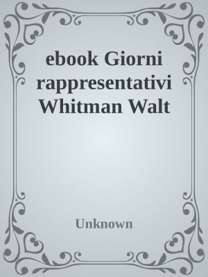 ebook Giorni rappresentativi Whitman Walt