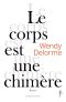 Le corps est une chimère (LITTÉRATURE GÉNÉRALE)