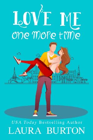 Love Me One More Time: A Sweet Romantic Comedy (Be My Fake Fiancé Book 4)