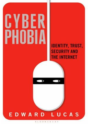 Cyberphobia · Identity, Trust, Security and the Internet