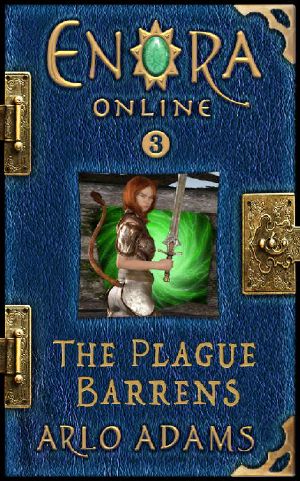 The Plague Barrens: A Fantasy LitRPG Gamelit Adventure (Enora Online Book 3)