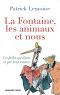 La Fontaine, les animaux et nous