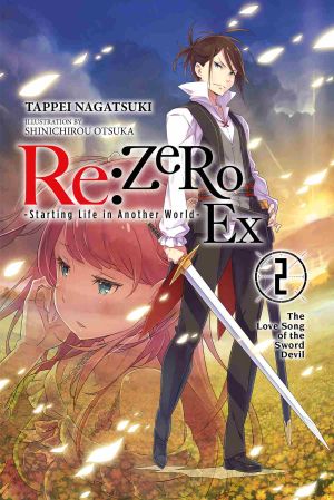 Re:ZERO -Starting Life in Another World- Ex, Vol. 2: The Love Song of the Sword Devil