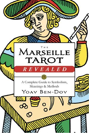 The Marseille Tarot Revealed