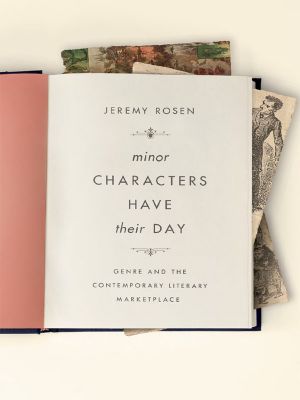 Minor Characters Have Their Day, Genre and the Contemporary Literary Marketplace