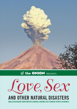 The Onion Presents · Love, Sex & Disaster, Other Natural