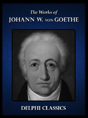 Works of Johann Wolfgang Von Goethe