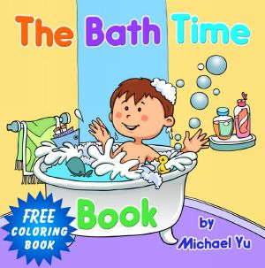 Children's Ebook · the Bath Time Book ( a Children's Picture Ebook for Ages 2 to 8) (Sweet Dreams Bedtime Stories, Book 1)