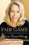 Fair Game · My Life as a Spy, My Betrayal by the White House