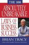 The 100 Absolutely Unbreakable Laws of Business Succes