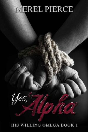 Yes, Alpha · His Willing Omega Book 1