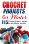 Crochet Projects for Winter · Over 15 Crochet Projects Perfect for the Winter Months