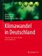 Klimawandel in Deutschland · Entwicklung, Folgen, Risiken und Perspektiven