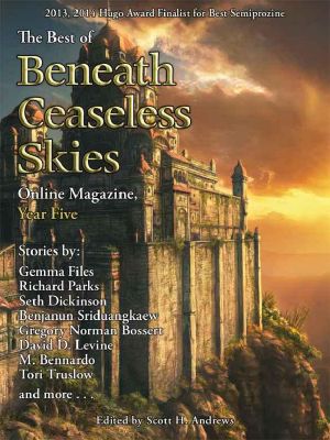 The Best of Beneath Ceaseless Skies Online Magazine, Year Five