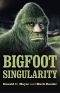 Bigfoot Singularity