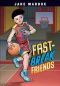 Fast-Break Friends, Jake Maddox Sports Stories, Jake Maddox Sports Stories: Fast-Break Friends