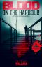 Blood on the Harbour · an MIS Alasdair Scottish Detective Mystery