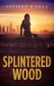 Splintered Wood · Layna Wood Book 2