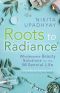 Roots to Radiance