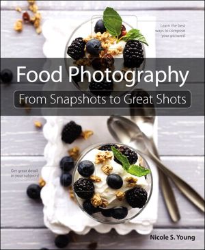 Food Photography · From Snapshots to Great Shots (Bruno Matricciano's Library)