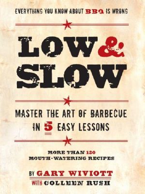 Low & Slow · Master the Art of Barbecue in 5 Easy Lessons