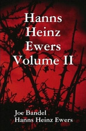 Hanns Heinz Ewers Volume II (The Collected Stories of Hanns Heinz Ewers Book 2)