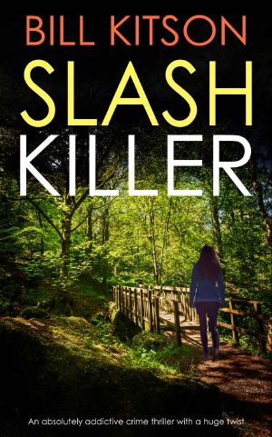 SLASH KILLER an absolutely addictive crime thriller with a huge twist (Detective Mike Nash Thriller Book 5)