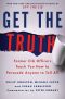 Get the Truth · Former CIA Officers Teach You How to Persuade Anyone to Tell All